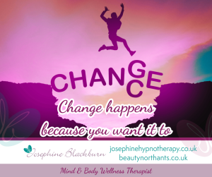 change happens because you want it to