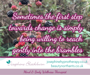 sometimes the first step towards change is to reach gently into the brambles
